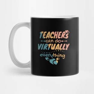 Teachers Can Do Virtually Everything, Virtual Teacher, Teacher Gift Mug